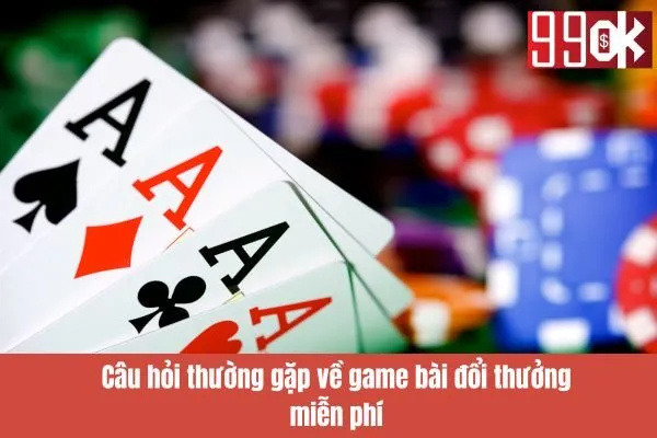 Game bài đổi thưởng miễn phí