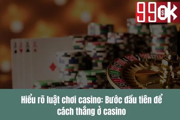 Cách thắng ở casino