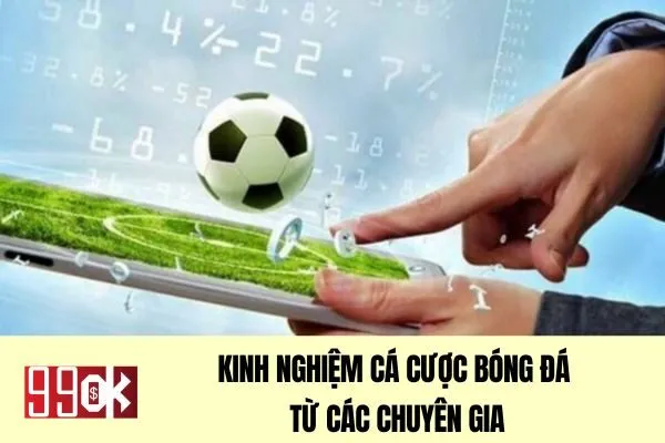 Kinh Nghiệm Cá Cược Bóng Đá Từ Các Chuyên Gia