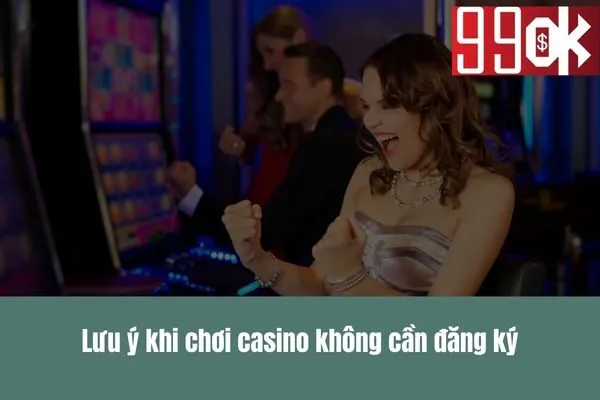 Casino không cần đăng ký