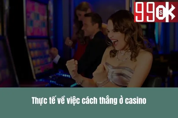 Cách thắng ở casino
