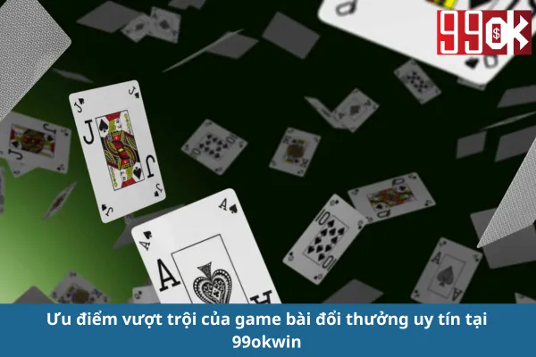 Game Bài Đổi Thưởng Uy Tín: Top Nhà Cái An Toàn Nhất 2024
